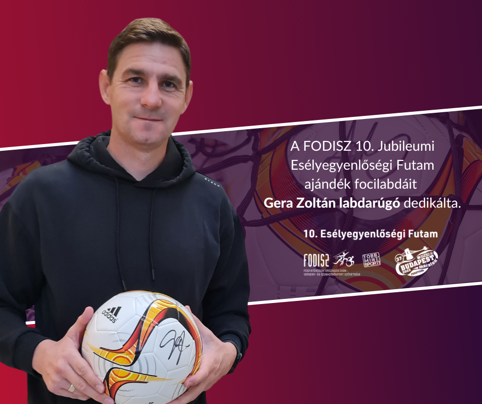 Gera Zoltán labdarúgó dedikált focilabdákat a FODISZ Esélyegyenlőségi Futamára